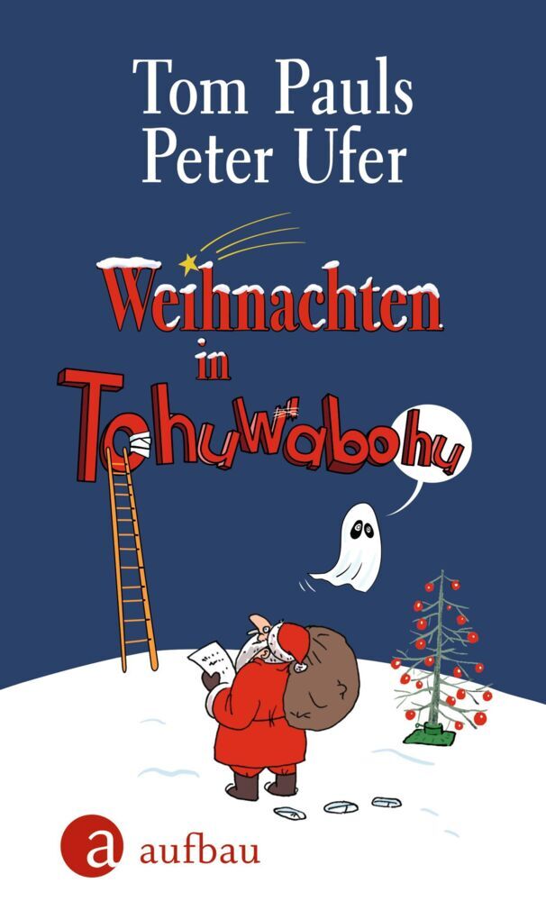 Weihnachten in Tohuwabohu (Tom Pauls)