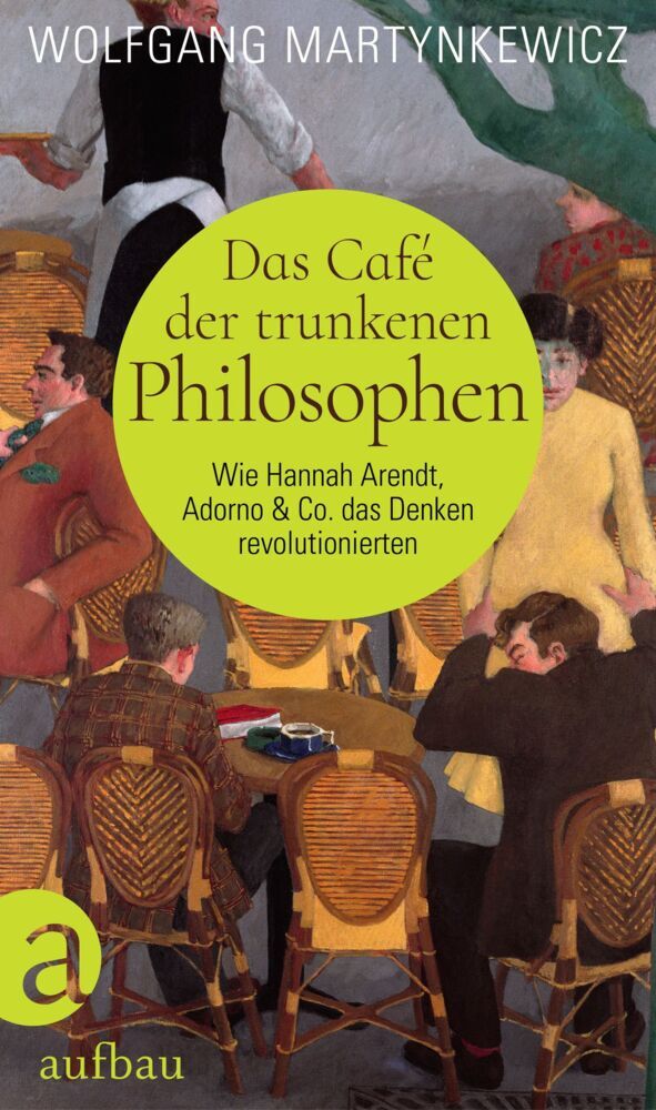 Das Café der trunkenen Philosophen (Wolfgang Martynkewicz)