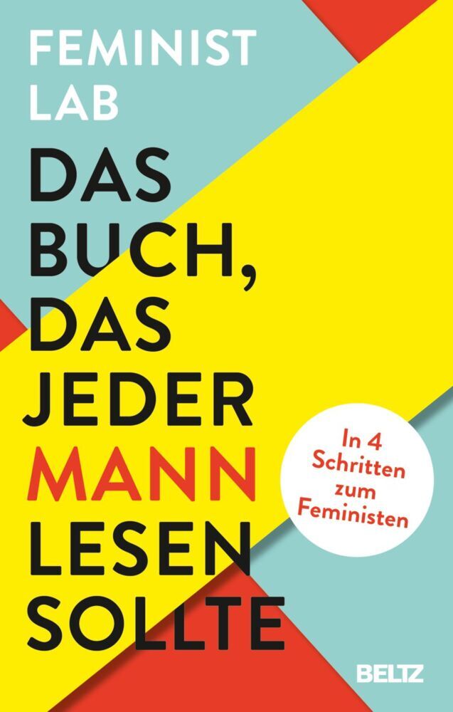 Das Buch, das jeder Mann lesen sollte (Feminist Lab)