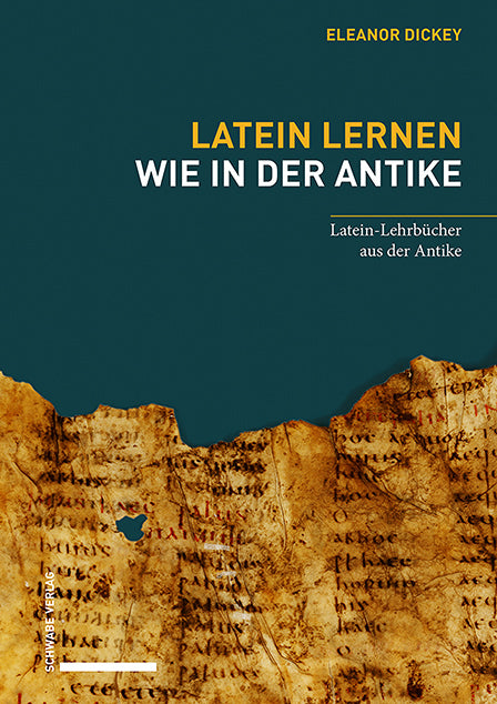 Latein lernen wie in der Antike (Eleanor Dickey)