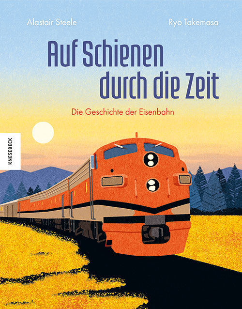 Auf Schienen durch die Zeit (Alastair Steele)