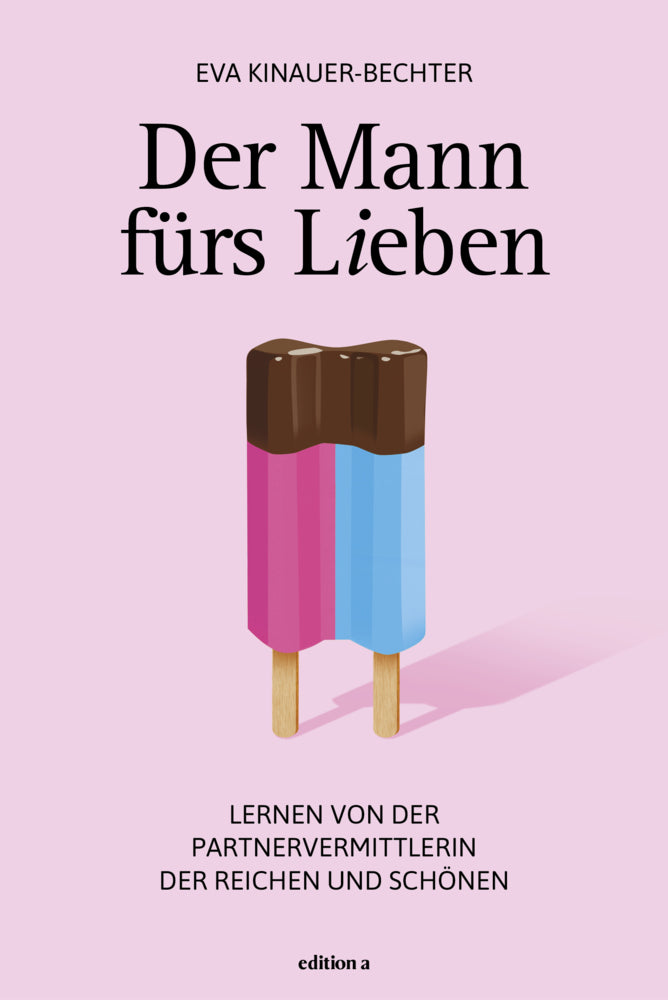 Der Mann fürs Lieben (Eva Kinauer-Bechter)