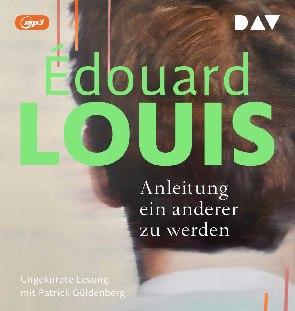 Anleitung ein anderer zu werden, 1 Audio-CD, 1 MP3 (Édouard Louis)