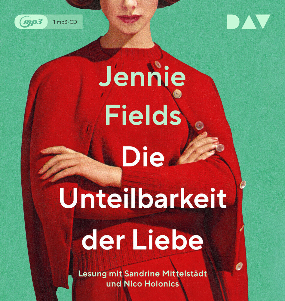 Die Unteilbarkeit der Liebe, 1 Audio-CD, 1 MP3 (Jennie Fields)