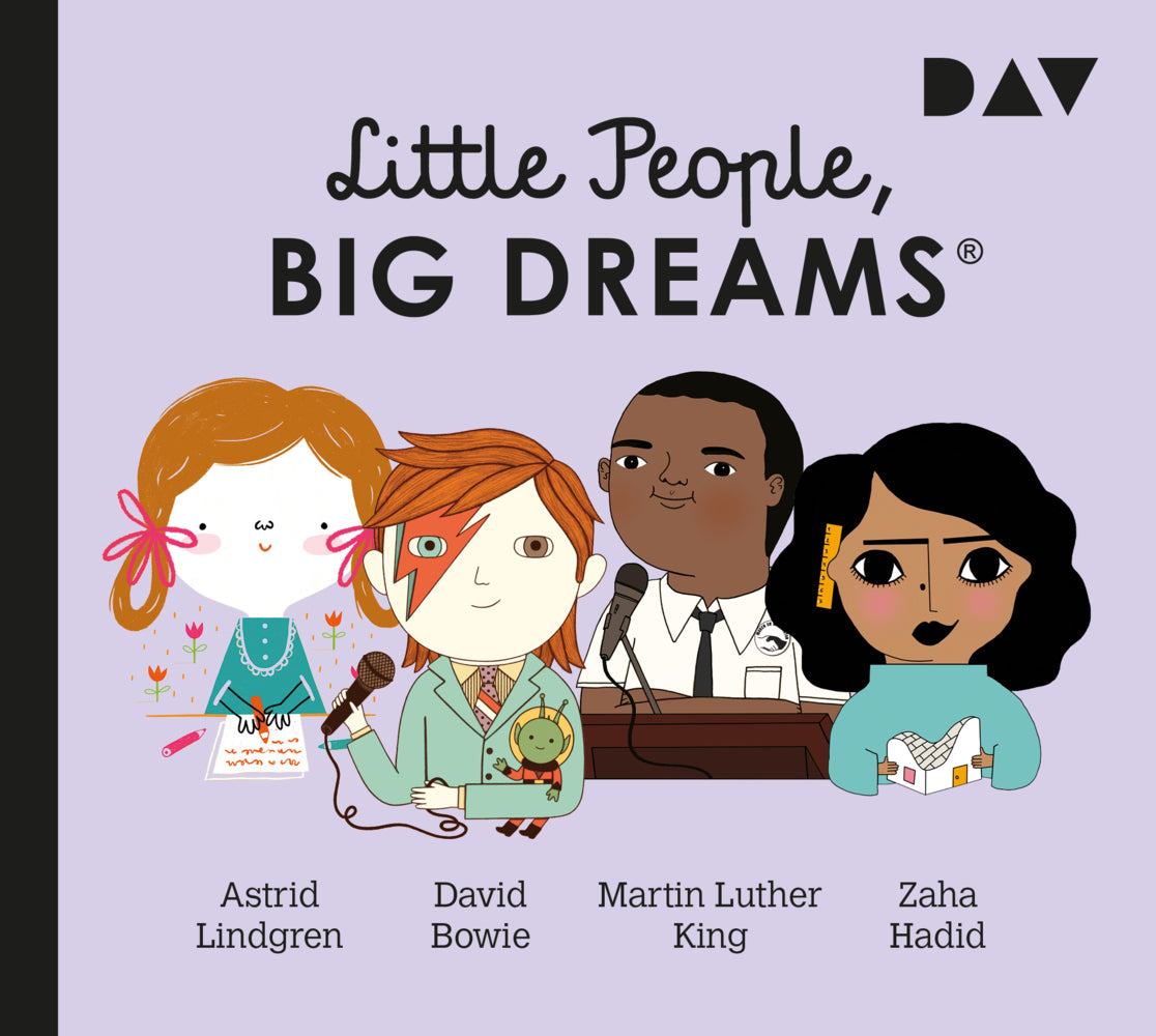 Little People, Big Dreams® - Teil 4: Astrid Lindgren, David Bowie, Martin Luther King, Zaha Hadid, 1 Audio-CD (María Isabel Sánchez Vegara)