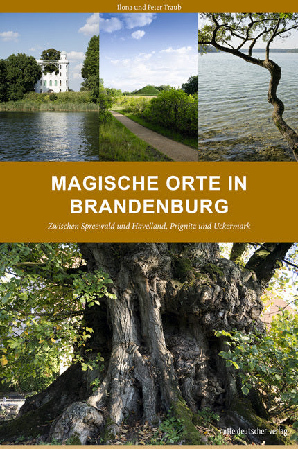Magische Orte in Brandenburg (Ilona Traub)