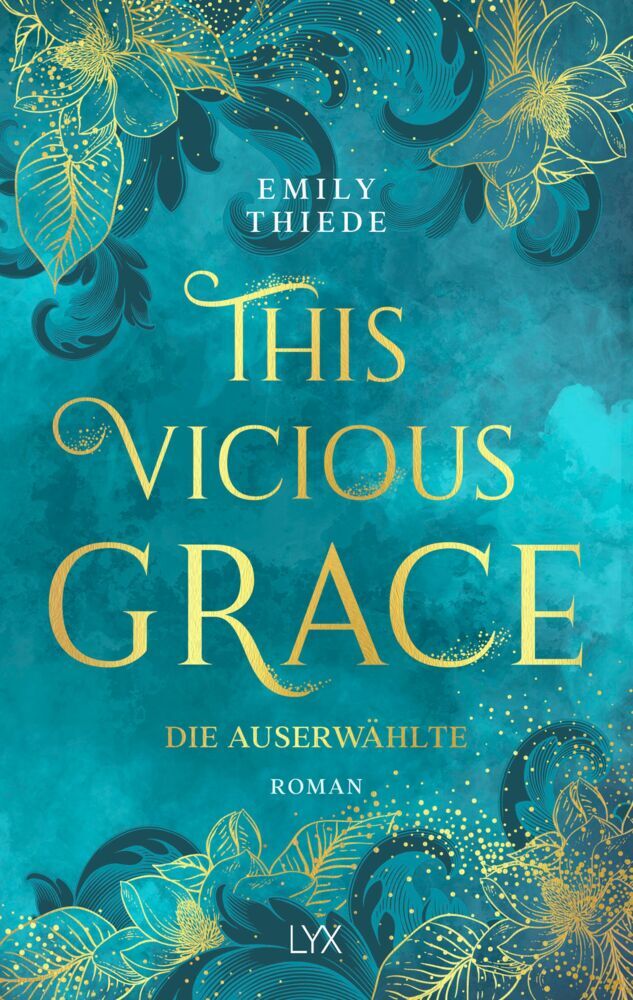 This Vicious Grace - Die Auserwählte (Emily Thiede)
