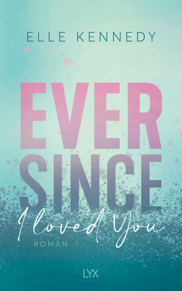 Ever Since I Loved You (Elle Kennedy)
