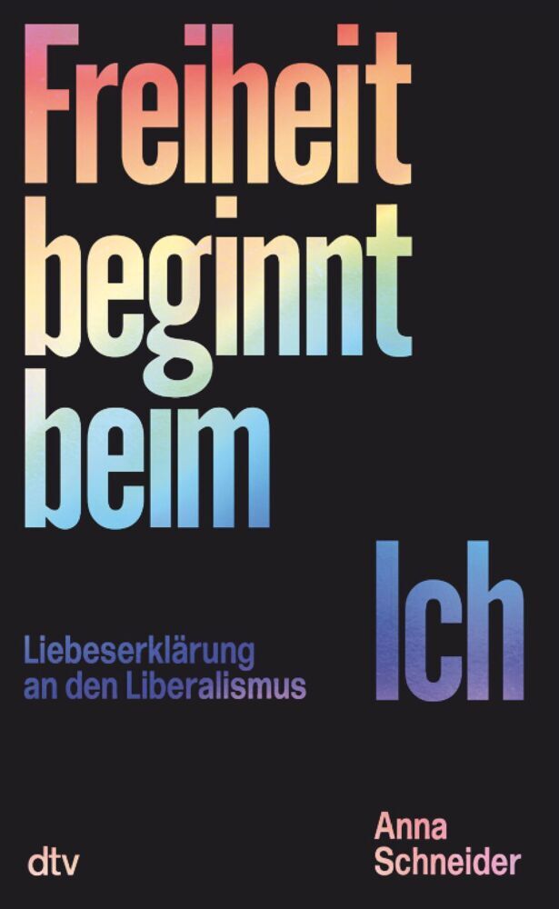 Freiheit beginnt beim Ich (Anna Schneider)