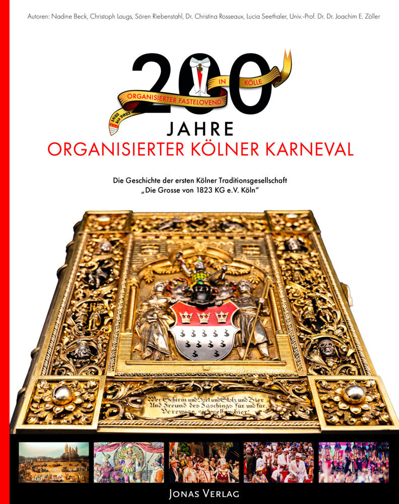 200 Jahre organisierter Kölner Karneval (Die Grosse Von 1823 Karnevalsgesellschaft E.V. Köln)