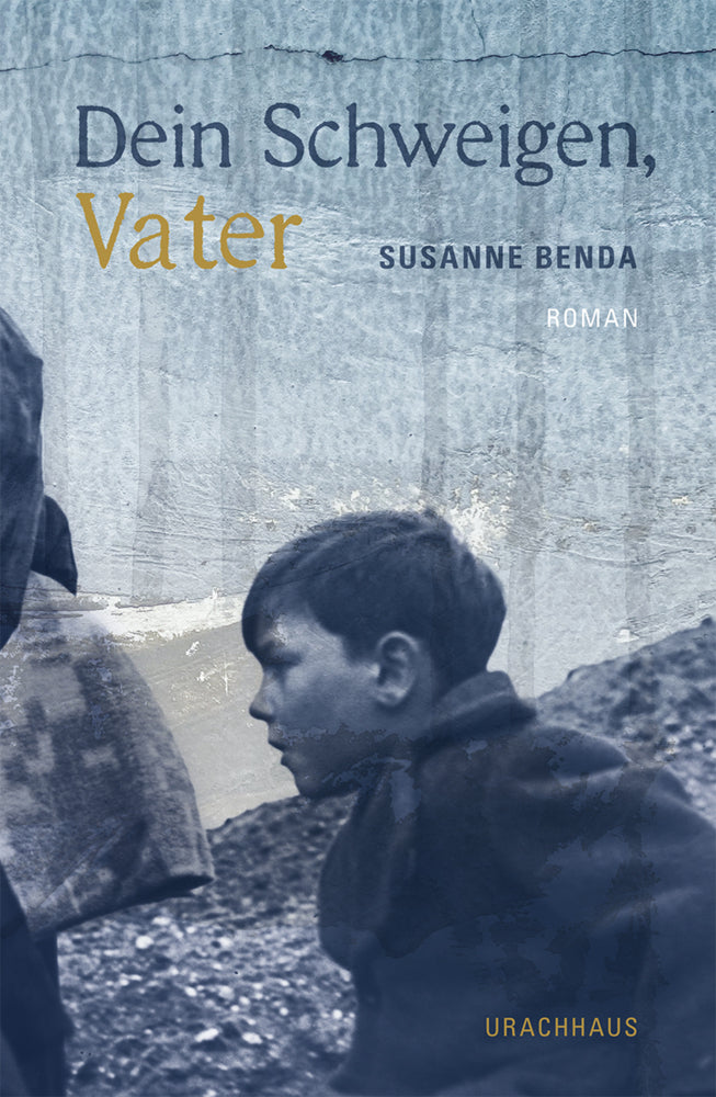 Dein Schweigen, Vater (Susanne Benda)