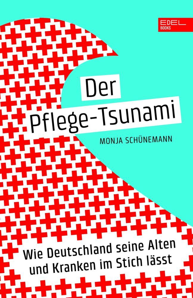 Der Pflege-Tsunami (Monja Schünemann)
