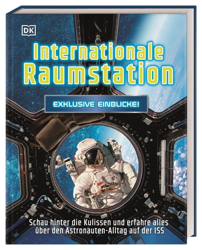 Exklusive Einblicke! Internationale Raumstation (Dk Verlag - Kids)