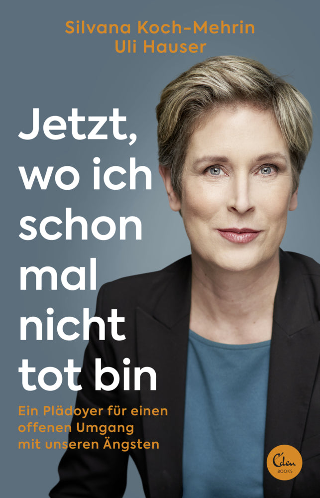 Jetzt, wo ich schon mal nicht tot bin (Silvana Koch-Mehrin)