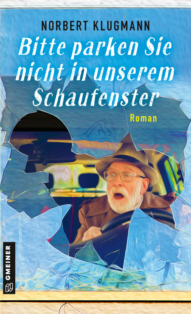 Bitte parken Sie nicht in unserem Schaufenster (Norbert Klugmann)
