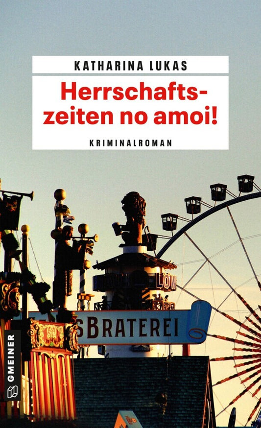 Herrschaftszeiten no amoi! (Katharina Lukas)