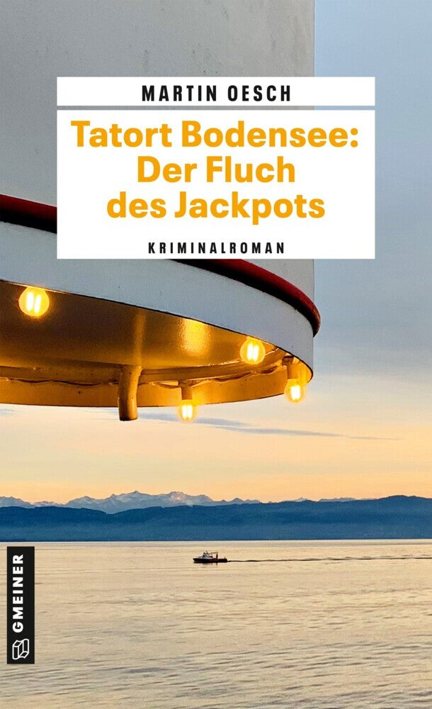Tatort Bodensee: Der Fluch des Jackpots (Martin Oesch)