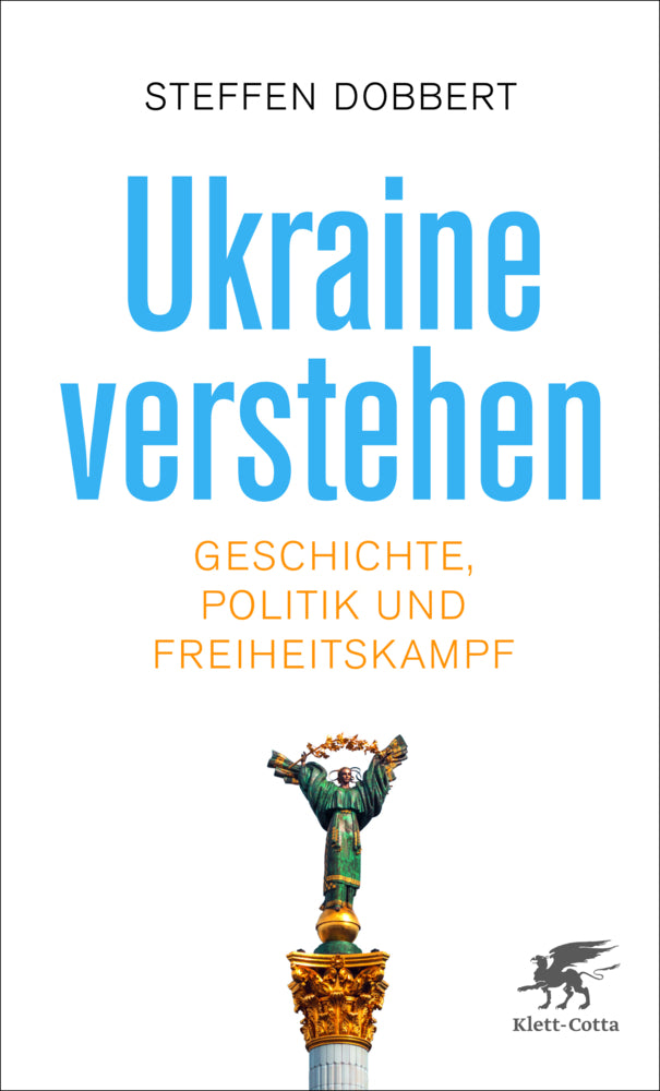 Ukraine verstehen (Steffen Dobbert)