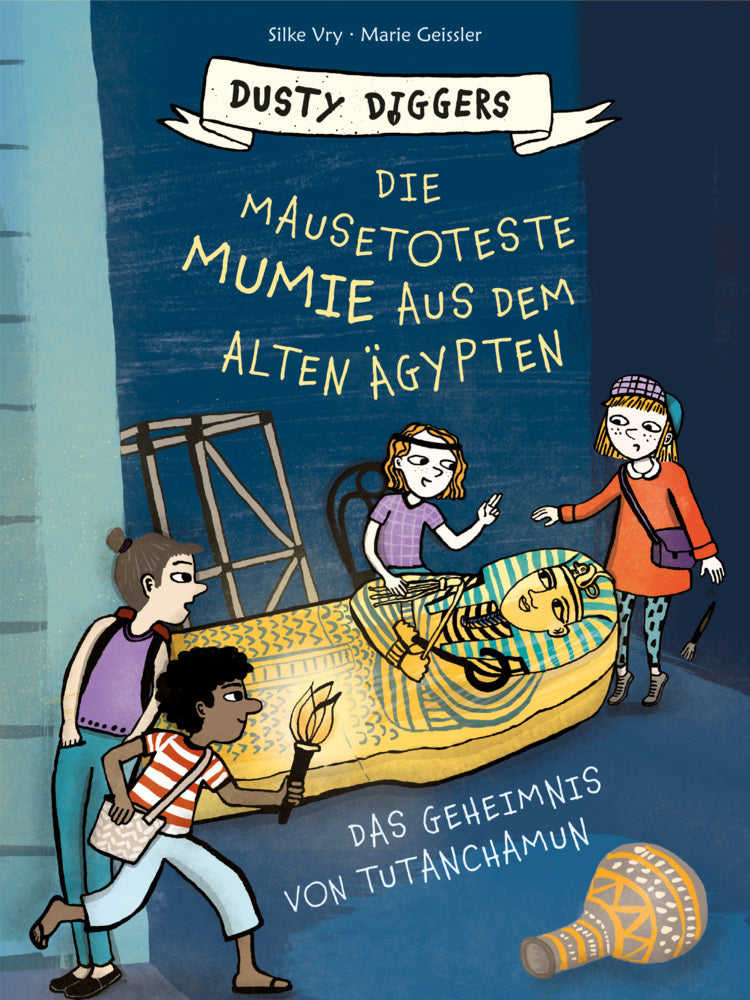 Die mausetoteste Mumie aus dem Alten Ägypten (Silke Vry)