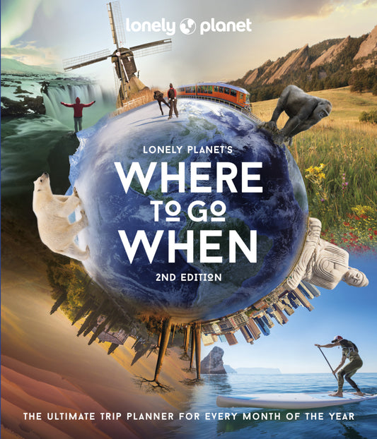 Lonely Planet's Where to Go When (Lonely Planet)