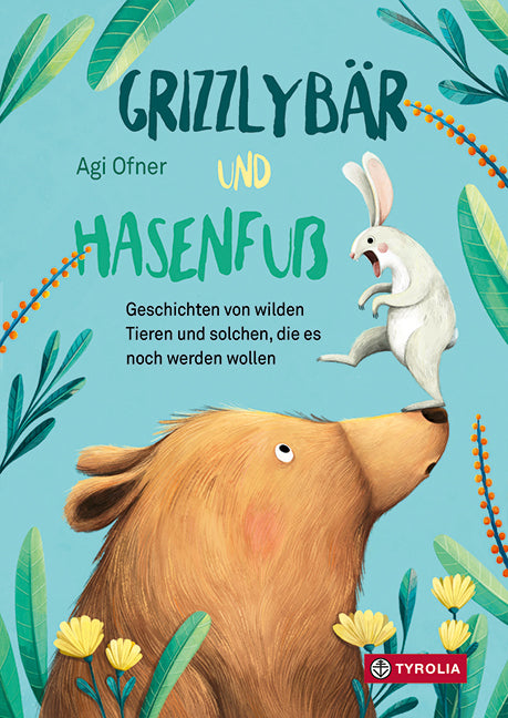 Grizzlybär und Hasenfuß (Agi Ofner)