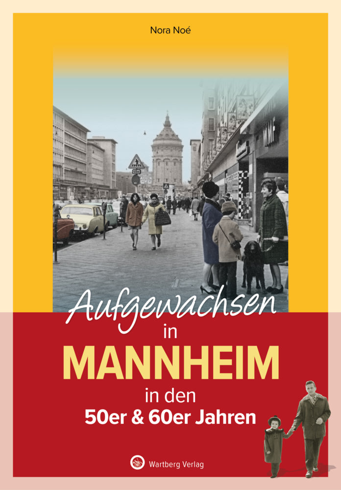 Aufgewachsen in Mannheim in den 50er & 60er Jahren (Nora Noé)