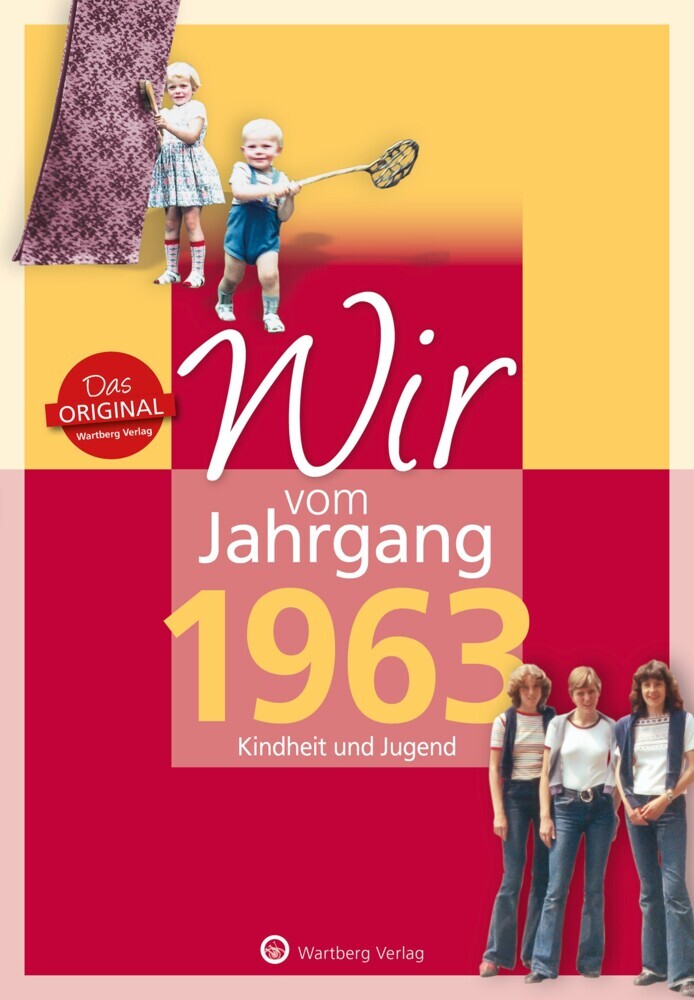 Wir vom Jahrgang 1963 - Kindheit und Jugend (Carolin Hövel Ten)