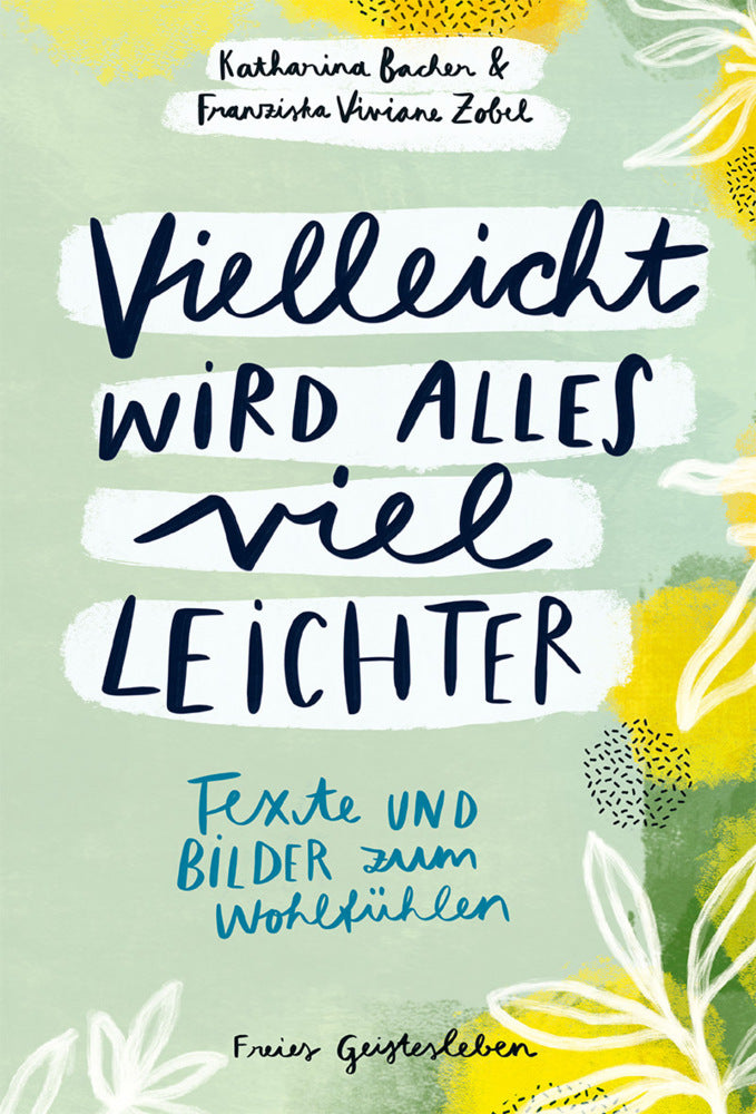 Vielleicht wird alles viel leichter (Katharina Bacher)