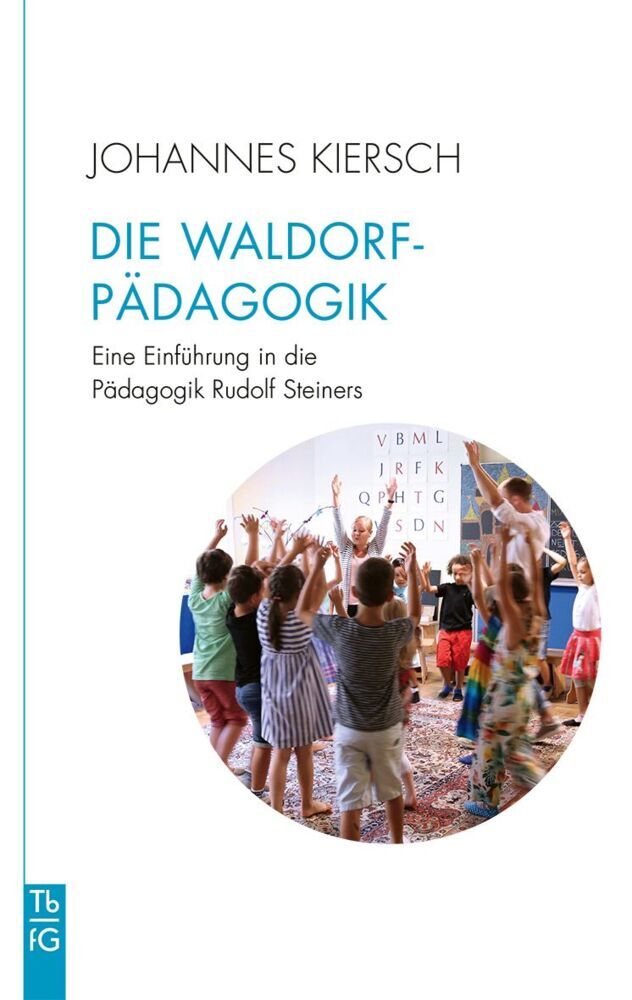 Die Waldorfpädagogik (Johannes Kiersch)