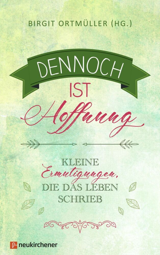 Dennoch ist Hoffnung (Birgit Ortmüller)