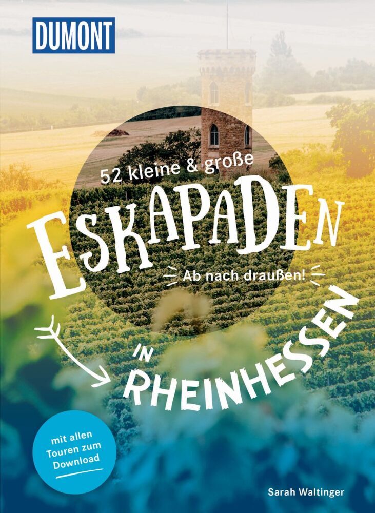 52 kleine & große Eskapaden in Rheinhessen (Sarah Waltinger)