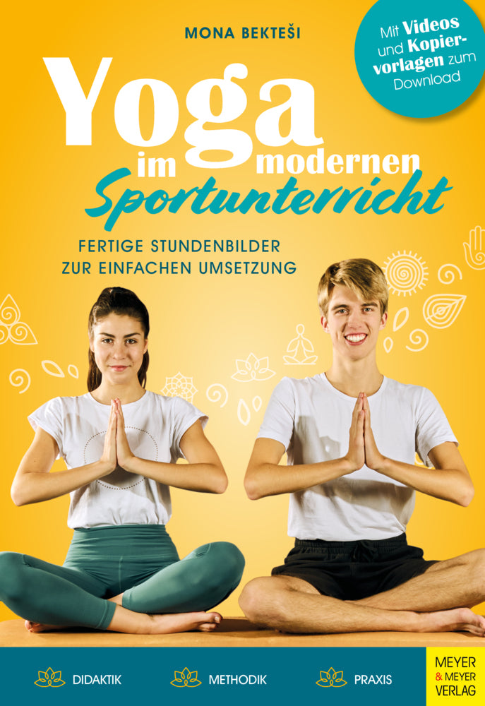Yoga im modernen Sportunterricht - Fertige Stundenbilder zur einfachen Umsetzung (Mona Bektesi)
