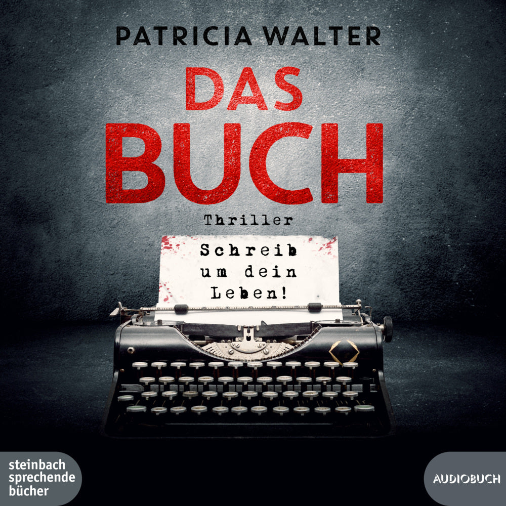 Das Buch - Schreib um dein Leben!, 2 Audio-CD, 2 MP3 (Patricia Walter)
