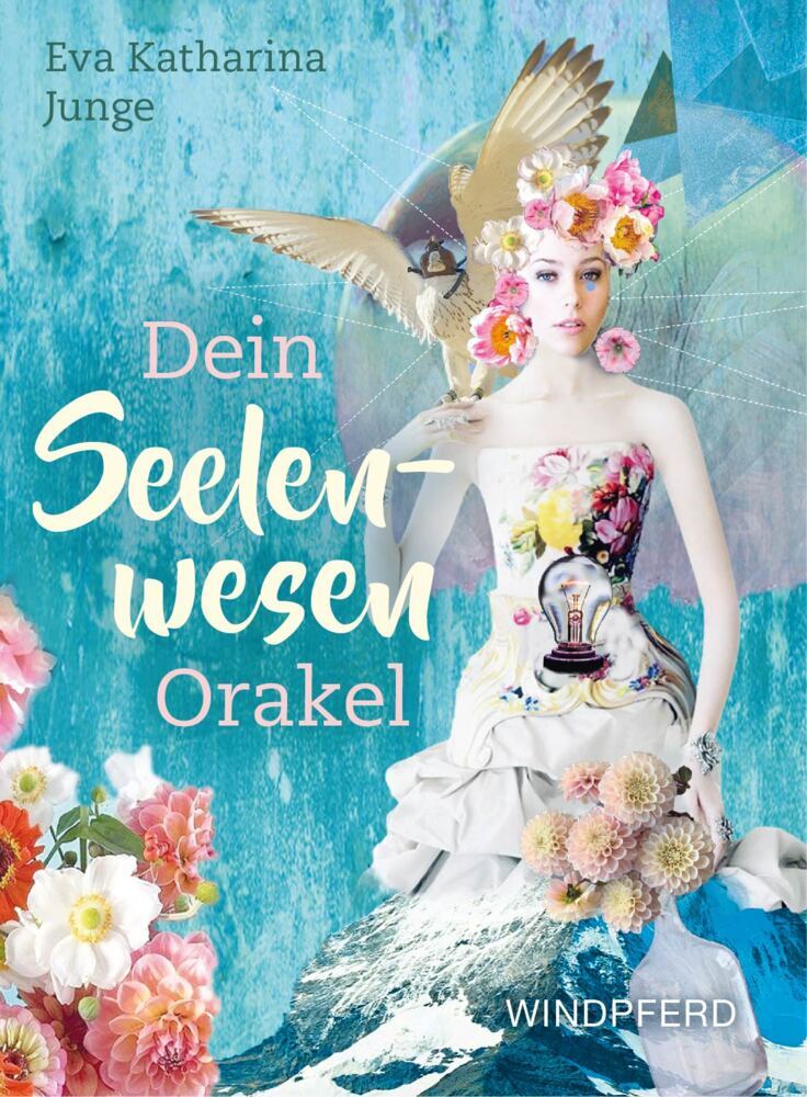 Dein Seelenwesen-Orakel, m. 56 Beilage (Eva Katharina Junge)