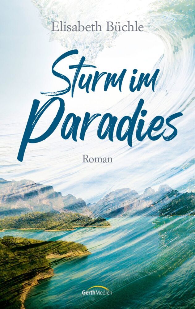 Sturm im Paradies (Elisabeth Büchle)