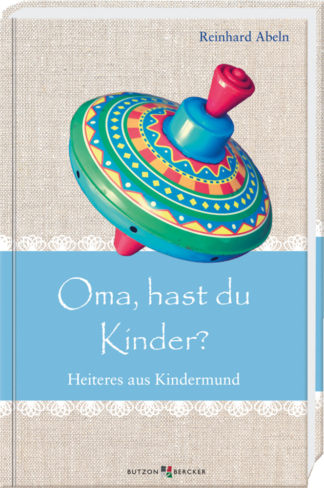 Oma, hast du Kinder? (Reinhard Abeln)