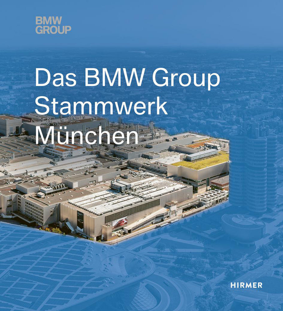 Das BMW Group Stammwerk München (Andreas Hemmerle)