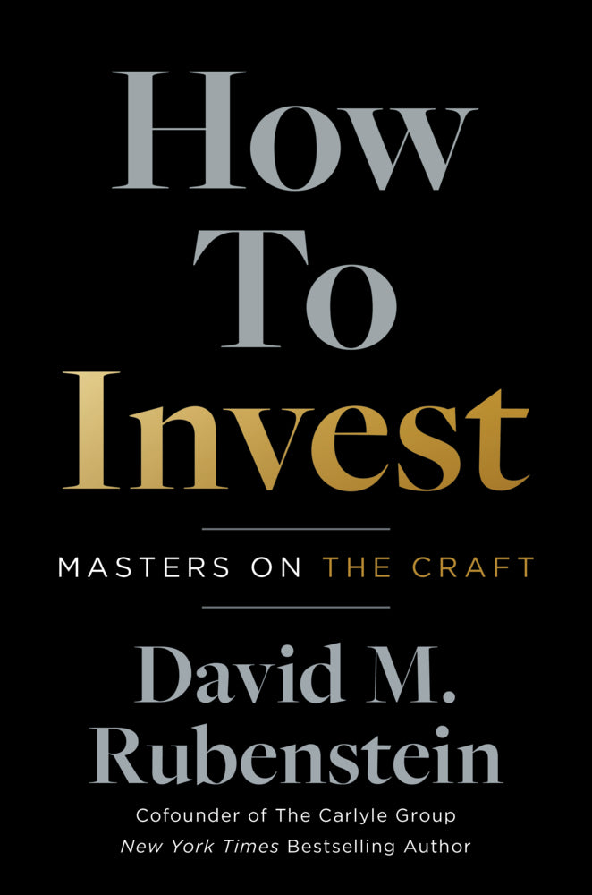 How to Invest (David M. Rubenstein)