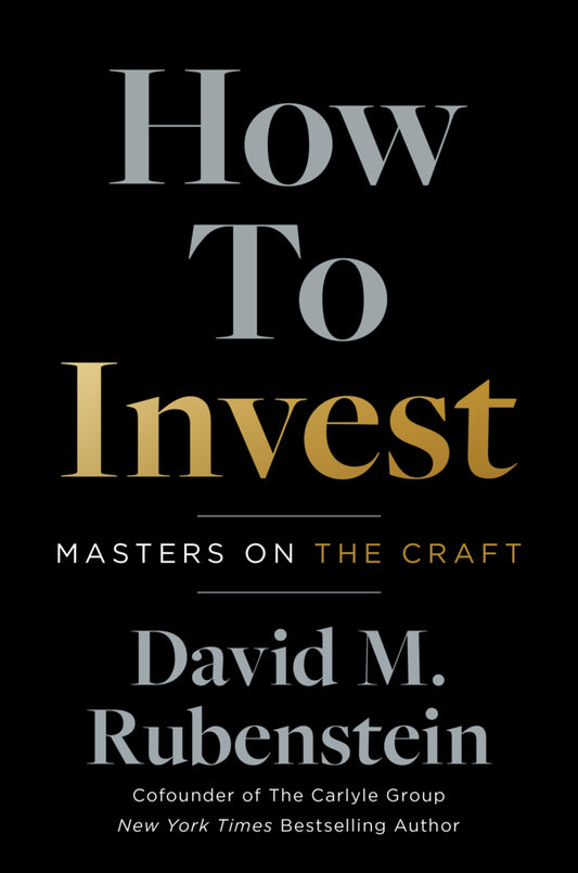 How to Invest (David M. Rubenstein)