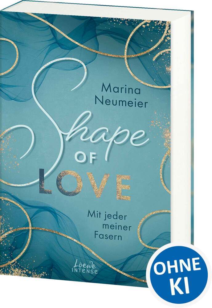 Shape of Love - Mit jeder meiner Fasern (Love-Trilogie, Band 1) (Marina Neumeier)