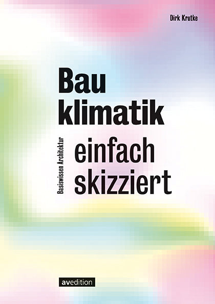 Bauklimatik - einfach skizziert (Dirk Krutke)
