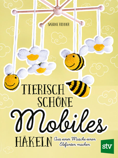 Tierisch schöne Mobiles häkeln (Sabine Ridder)