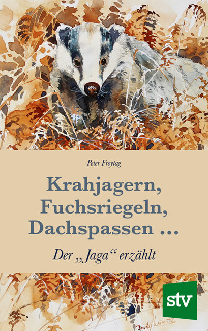 Krahjagern, Fuchsriegeln, Dachspassen ... (Peter Freytag)