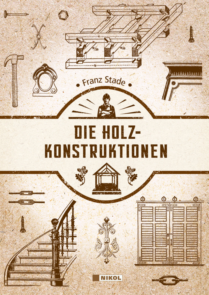 Die Holzkonstruktionen (Franz Stade)