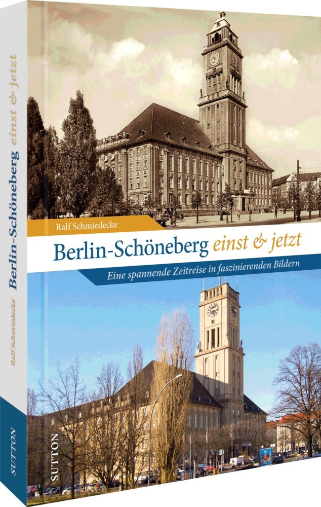 Berlin-Schöneberg einst und jetzt (Ralf Schmiedecke)