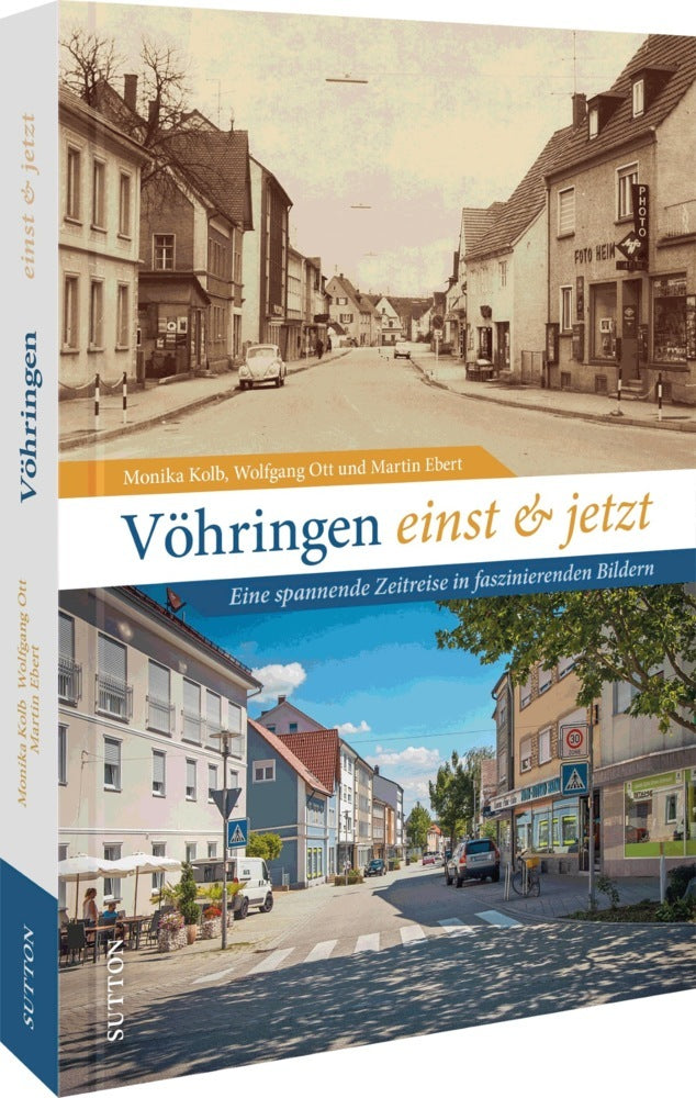 Vöhringen einst und jetzt (Wolfgang Ott, Martin Ebert Monika Kolb)