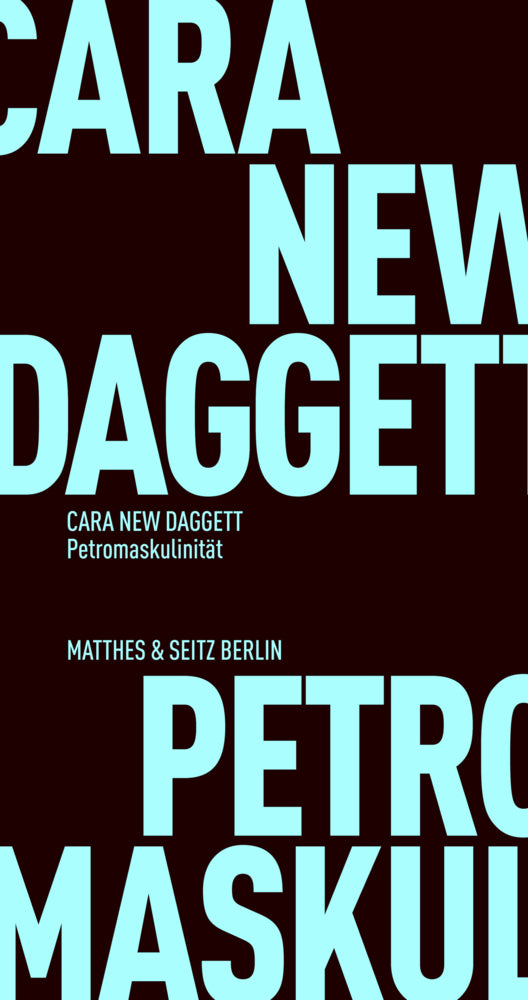 Petromaskulinität (Cara New Daggett)