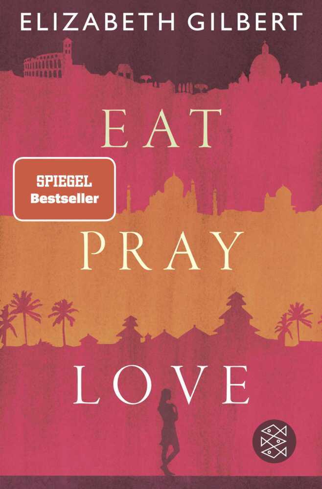 Eat, Pray, Love (Elizabeth Gilbert)