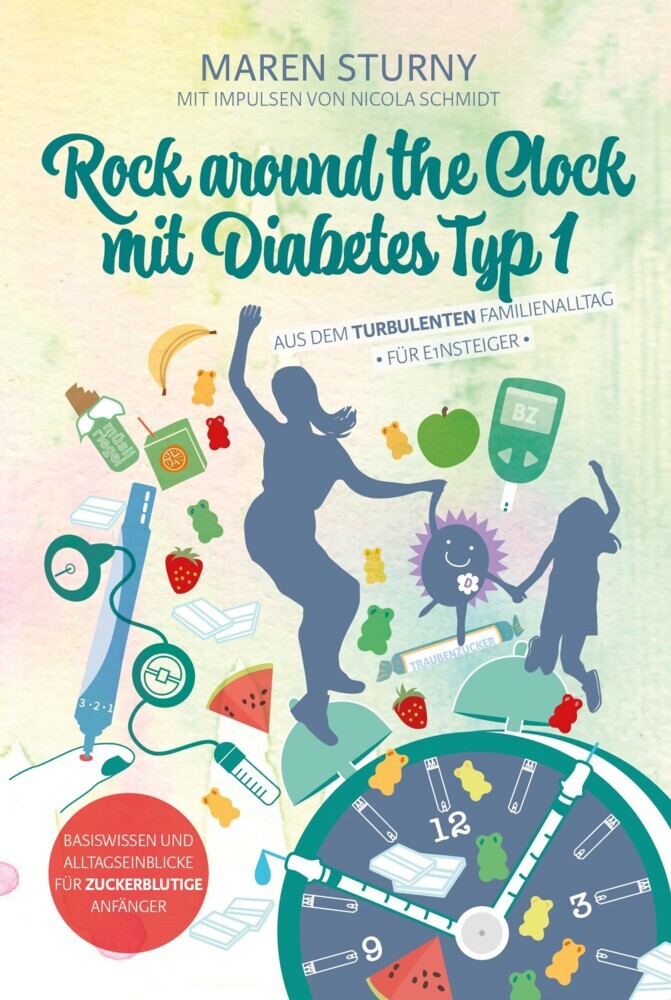Rock around the Clock mit Diabetes Typ 1 - Für Einsteiger (Maren Sturny)