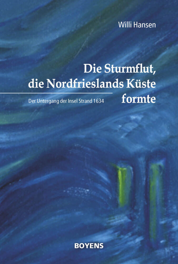 Die Sturmflut, die Nordfrieslands Küste formte (Willi Hansen)